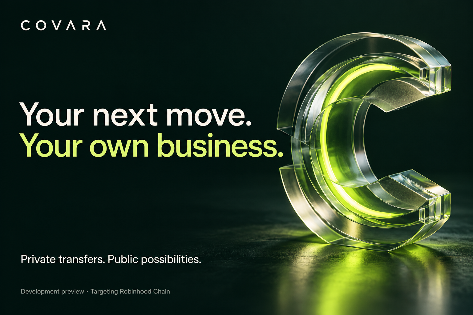 Your next move. Your own business. COVARA development preview.